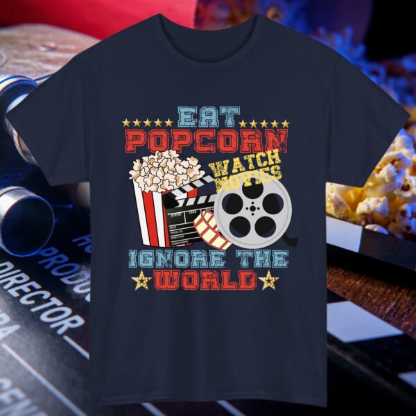 Eat Popcorn Watch Movies Ignore The World - Image 6