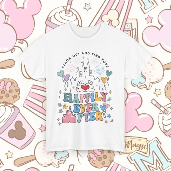 Reach Out And Find Your Happily Ever After | T-Shirt