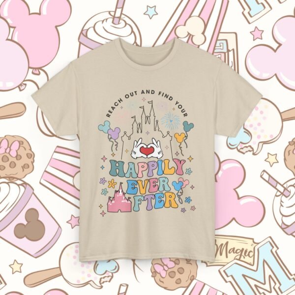 Reach Out And Find Your Happily Ever After | T-Shirt - Image 7