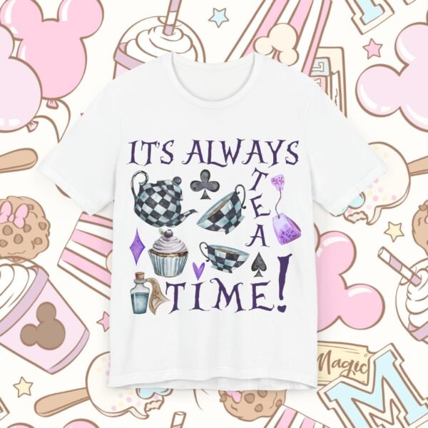 It's Always Tea Time  | T-Shirt - Image 7