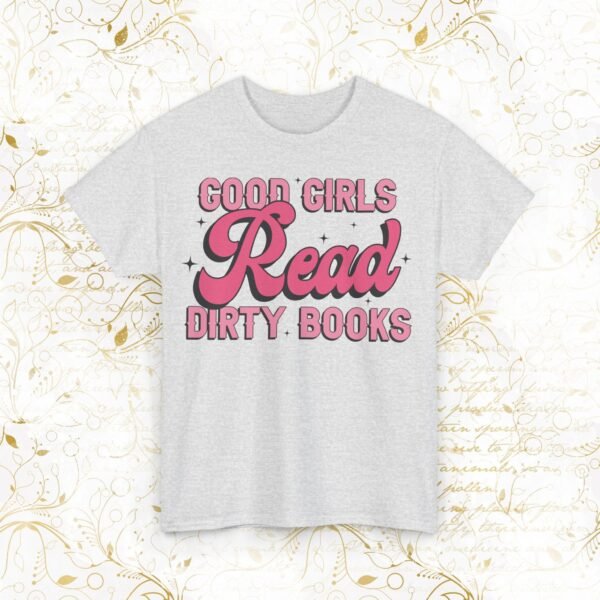 Good Girls Read Dirty Books | T-Shirt