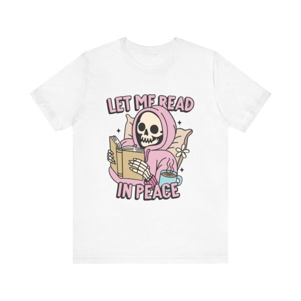 Let Me Read In Peace | T-Shirt - Image 9