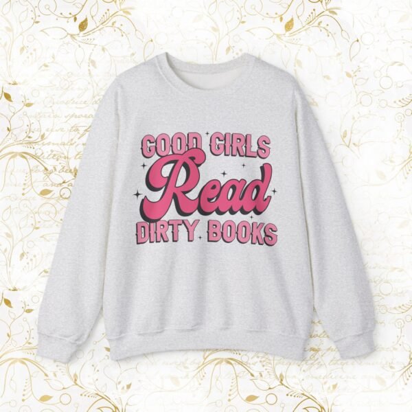 Good Girls Read Dirty Books | Sweatshirt