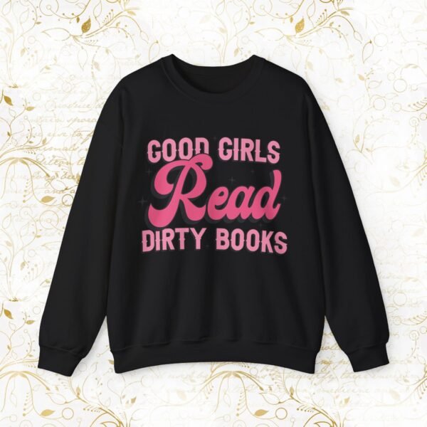 Good Girls Read Dirty Books | Sweatshirt - Image 9