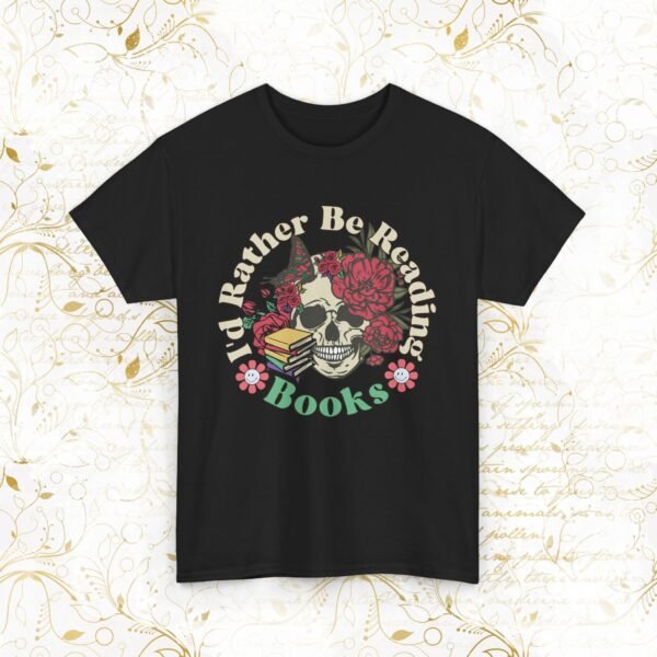 I'd Rather Be Reading Books |T-Shirt