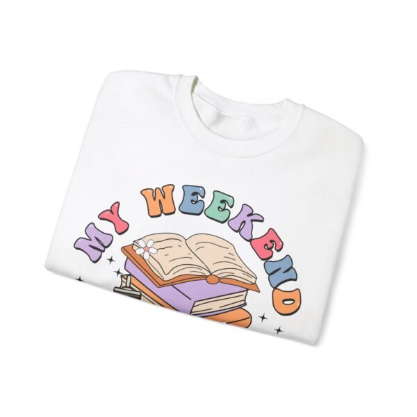 My Weekend Is Booked | Sweatshirt - Image 11